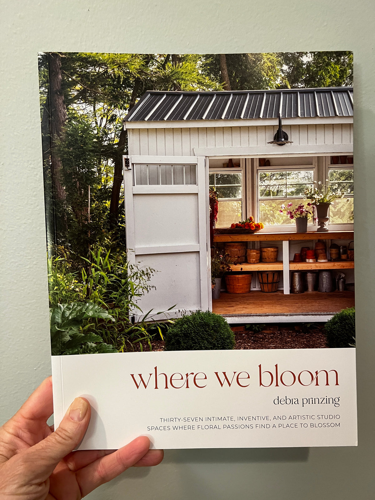 Where We Bloom by Debra Prinzing